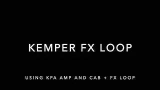 Kemper FX Loop - Amp and Cab