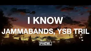 Jammabands & YSB Tril - I Know