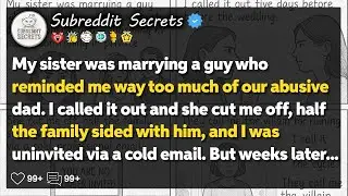 My sister was marrying a guy who reminded me way too much of our abusive dad.. Reddit Family Stories