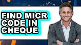 How to Find Micr Code in Cheque (easy Method)