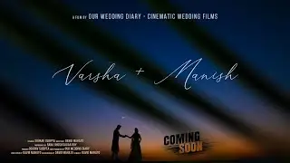Save The Date | Pre Wedding Teaser | Varsha + Manish | Our Wedding Diary - Cinematic Wedding Films