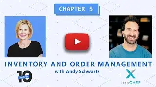 Table For 10: Chapter 5 - Inventory and Order Management with Andy Schwartz and Kelly MacPherson