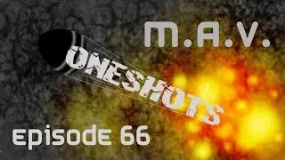 MAV Oneshots Episode 66