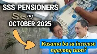 ✅SSS PENSIONER ng OCTOBER 2025, makakasama ba sa increase ngayong taon?