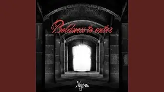 Boldness to Enter