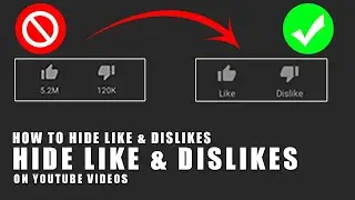 How to Hide Like & Dislikes On YouTube VIdeos