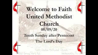 Faith United Methodist Church: Jacksonville, FL:  Worship Service: August 9, 2020: Pastor Andrews