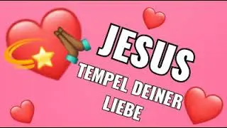 👑❤️Sinti Jesus Tempel deiner Liebe❤️👑