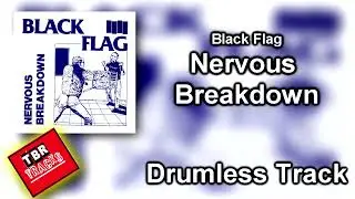 Black Flag - Nervous Breakdown - Drumless Track