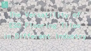 The Versatility of ESD Flooring Tiles in Different Industrial Environments