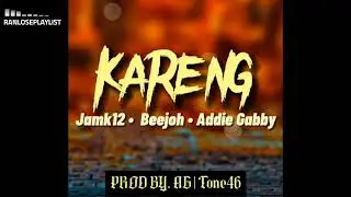 KARENG(2022 Official audio) Jamk12 ft Beejoh & Addie Gabby|Prod by AG Tone46