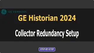 GE Historian 2024 - Collector Redundancy Setup with iFIX Enhanced Failover (Step-by-Step Guide)