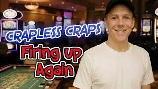 CRAPLESS CRAPS SESSION