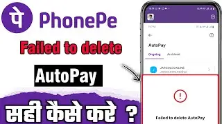 PhonePe Autopay Failed Problem | Failed to Delete Autopay in PhonePe | PhonePe Autopay Issue