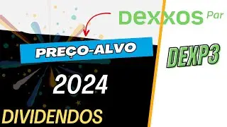 DEXXOS DIVIDENDOS E PRE&Ccedil;O ALVO DEXP3 #dexp3 #dexxos #precoalvo #dividendos