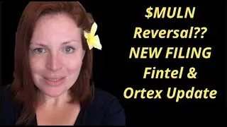 $MULN Ortex, Fintel, and New Filing Update