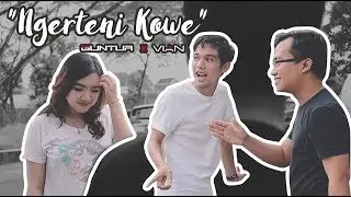 GUNTUR X VIAN - NGERTENI KOWE (OFFICIAL MUSIC VIDEO)