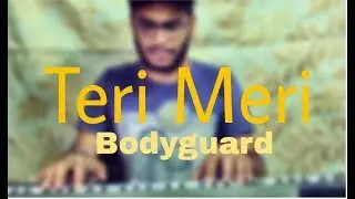 TERI MERI | BODYGUARD | PIANO COVER | INSTRUMENTAL | By Anuj Suthar