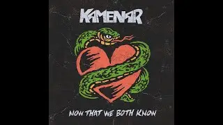 Kamenar - Now That We Both Know
