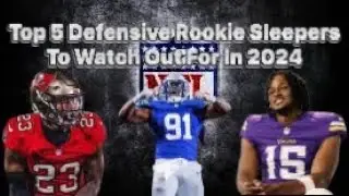 Top 5 Defensive Rookie Sleepers To Watch Out For In 2024