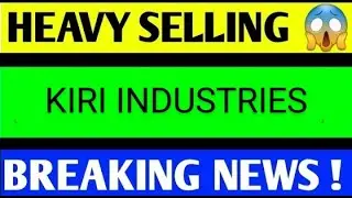 KIRI INDUSTRIES SHARE LATEST NEWS, KIRI INDUSTRIES SHARE NEWS TODAY, KIRI INDUSTRIES TARGET