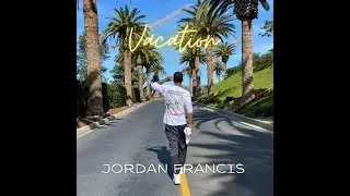 Jordan Francis - Vacation (Official Lyric Video)