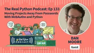 Moving Projects Away From Passwords With WebAuthn and Python | Real Python Podcast #133