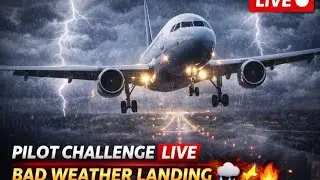 🔥 Pilot Challenge LIVE | Bad Weather Landing | Flight Simulator
