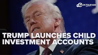 Trump administration launches child investment accounts to boost future finances