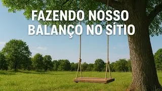 Fizemos um balan&ccedil;o no s&iacute;tio - EP- 14 #s&iacute;tio #ch&aacute;cara #vidanaro&ccedil;a #vidanocampo #vidanointerior