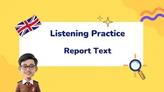 Listening Practice - Report Text