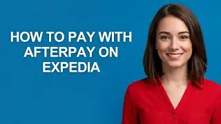 How To Pay With Afterpay On Expedia - AshleyHowTo