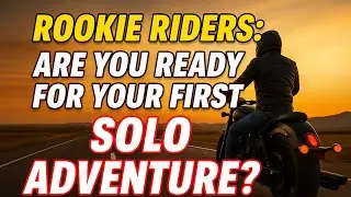 Jeunes motards : &ecirc;tes-vous pr&ecirc;ts pour votre premi&egrave;re aventure en solo ?