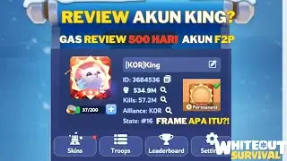 REVIEW AKUN KING!! F2P TERKUAT?! FRAME KHUSUS?? WHITEOUT SURVIVAL