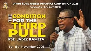 [SAT.15-11-2025AM] -   THE CONDITION FOR THE 3RD PULL - BRO. JABEZ KAMETA [NNEWI CONVENTION 2025]