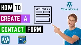 How To Create A Contact Form In WordPress | WordPress Contact Form