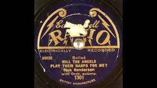 Dick Henderson - Will the Angels Play Their Harps for Me? (1929)