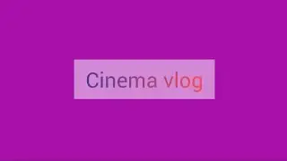 Cinema vlog