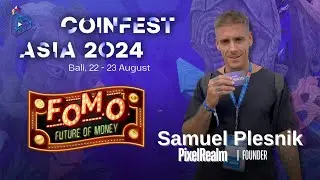Samuel Plesnik Founder OF PixelRealm | Coinfest Asia 2024!