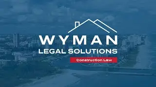 Florida Construction Law | Wyman Legal Solutions
