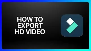 How To Export Hd Video In Filmora Tutorial