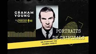 Portraits de criminels  GRAHAM YOUNG