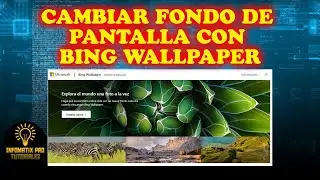 Cambiar fondo de pantalla automaticamente en Windows 10 con Bing Wallpaper