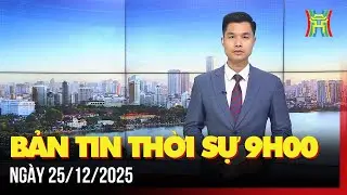 Thời sự Hà Nội 9h ngày 25/12: Hà Nội khai mạc hội nghị hành động thực hiện Nghị quyết 57,...