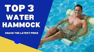 TOP 3 Water Hammock ( 3 best Water Hammock ) Water Hammock Review and Price