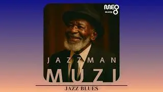 JazZ blues - Mego_Muzix & jazzman_Muzi -