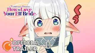 An Archdemon&rsquo;s Dilemma: How to Love Your Elf Bride | OFFICIAL TRAILER