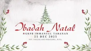 IBADAH NATAL | GKPB JEMAAT IMMANUEL TABANAN | 25 DESEMBER 2025