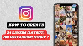 How to create 24 photo&rsquo;s layout on Instagram story | Instagram layout hack | 24 layer&rsquo;s collage