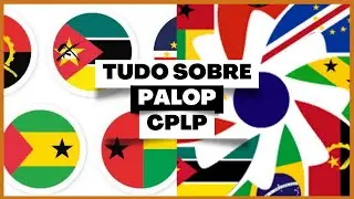 Conhecimento Rapido sobre os PALOP & CPLP